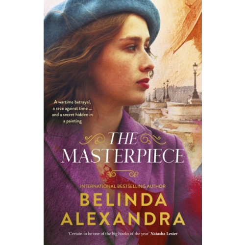 HarperCollins Publishers (Australia) Pty Ltd The Masterpiece: The moving and gripping historical novel from the much-loved bestselling author of THE MYSTERY WOMAN, for readers of Fiona McIntosh, Natasha Lester and Madeline Martin (häftad, eng)