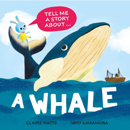 Hachette Children's Group Tell Me a Story About: A Whale (inbunden, eng)