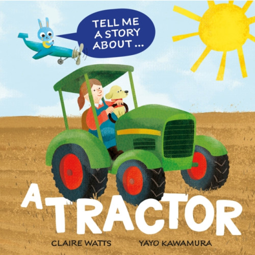 Hachette Children's Group Tell Me a Story About: A Tractor (inbunden, eng)