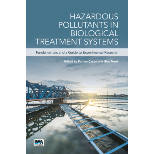 IWA Publishing Hazardous Pollutants in Biological Treatment Systems (häftad, eng)
