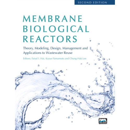 IWA Publishing Membrane Biological Reactors: Theory, Modeling, Design, Management and Applications to Wastewater Reuse - Second Edition (häftad, eng)