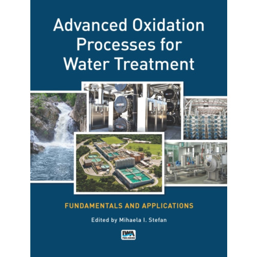 IWA Publishing Advanced Oxidation Processes for Water Treatment (häftad, eng)