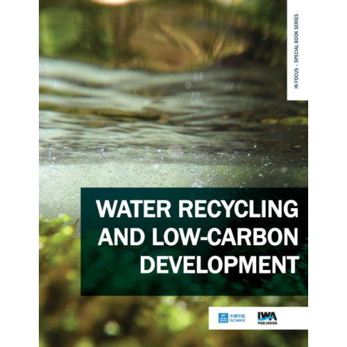 IWA Publishing Water recycling and low-carbon development (häftad, eng)