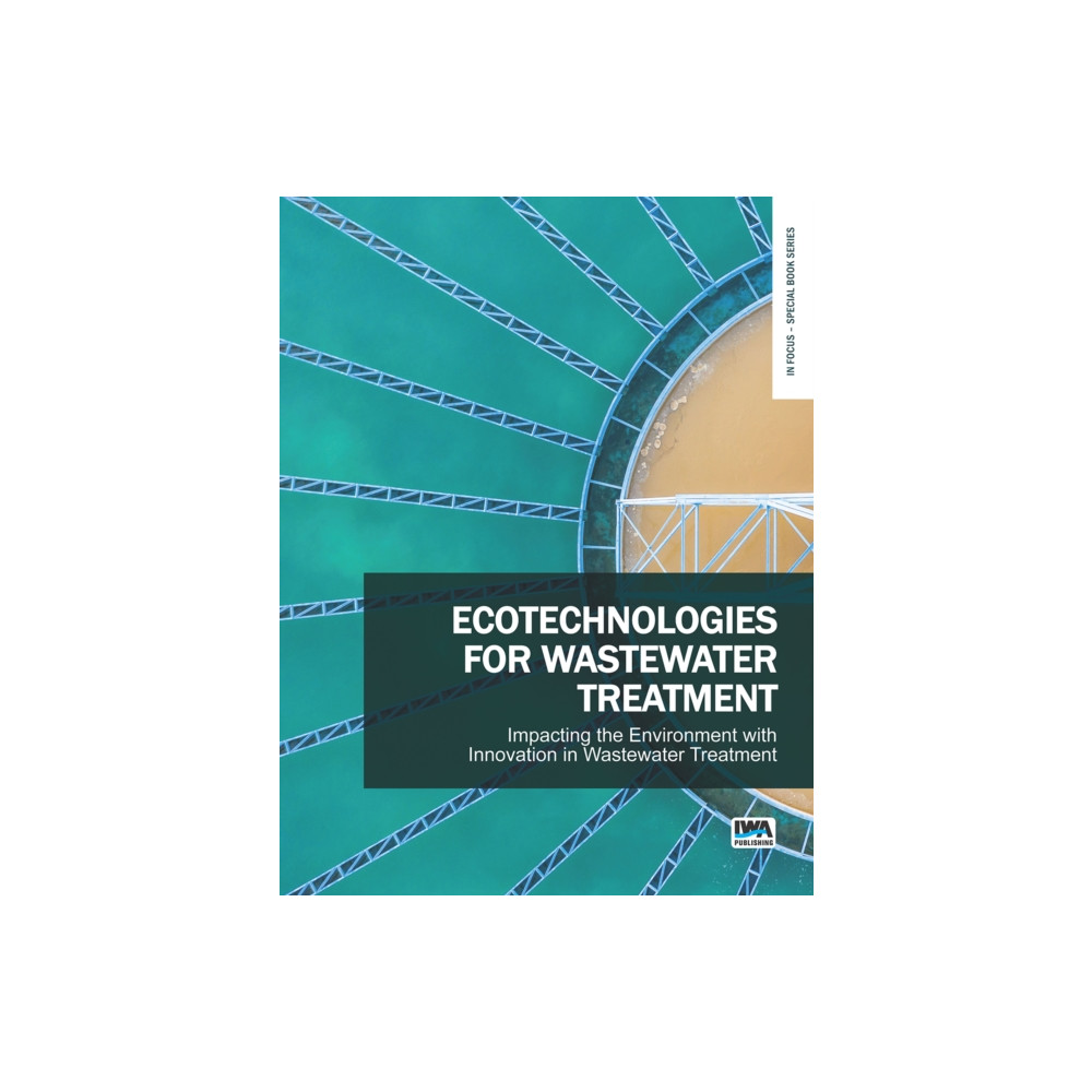 Produktbild för Ecotechnologies for Wastewater Treatment - Impacting the Environment with Innovation in Wastewater Treatment (häftad, eng)