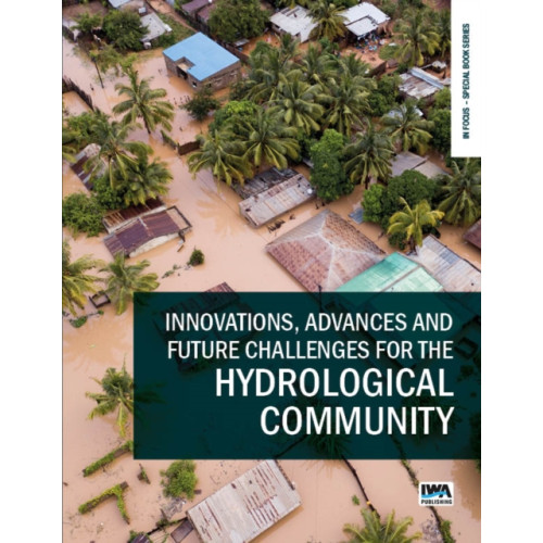IWA Publishing Innovations, Advances and Future Challenges for the Hydrological Community (häftad, eng)