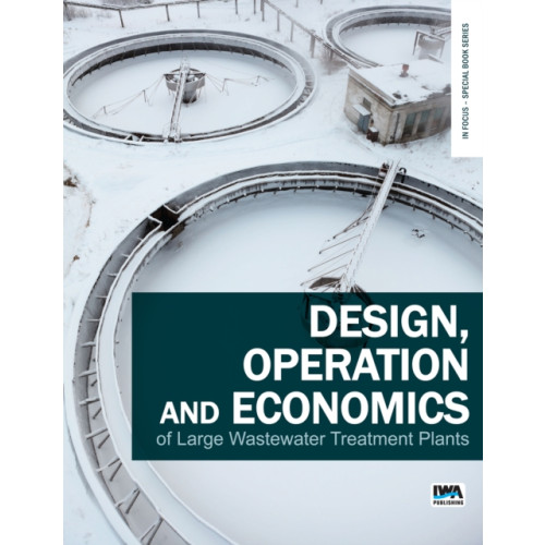 IWA Publishing Design, Operation and Economics of Large Wastewater Treatment Plants (häftad, eng)