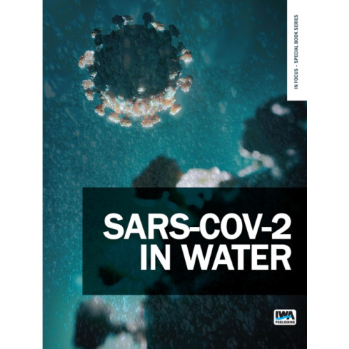 IWA Publishing SARS-CoV-2 in Water (häftad, eng)