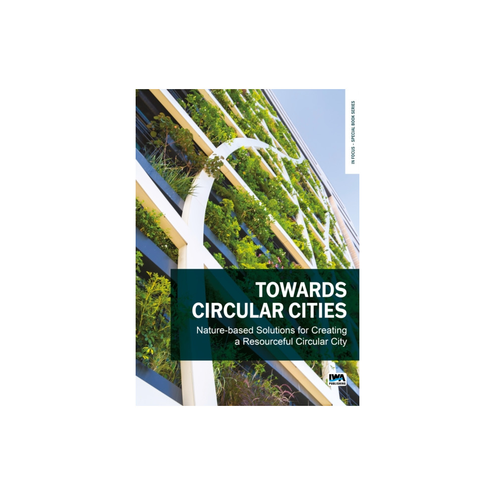 Produktbild för Towards Circular Cities: Nature based solutions for creating a resourceful circular city (häftad, eng)