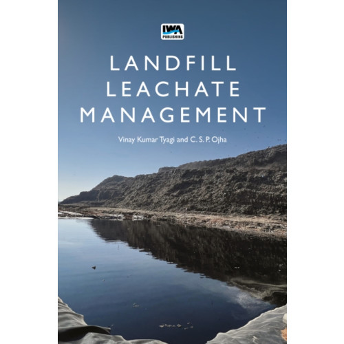 IWA Publishing Landfill Leachate Management (häftad, eng)