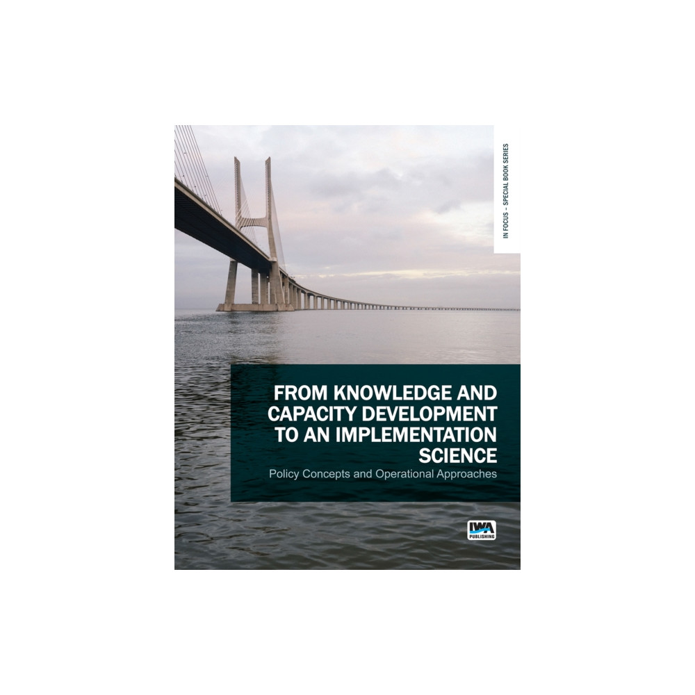 Produktbild för From Knowledge and Capacity Development to an Implementation Science: Policy Concepts and Operational Approaches (häftad, eng)