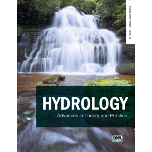 IWA Publishing Hydrology: Advances in Theory and Practice (häftad, eng)
