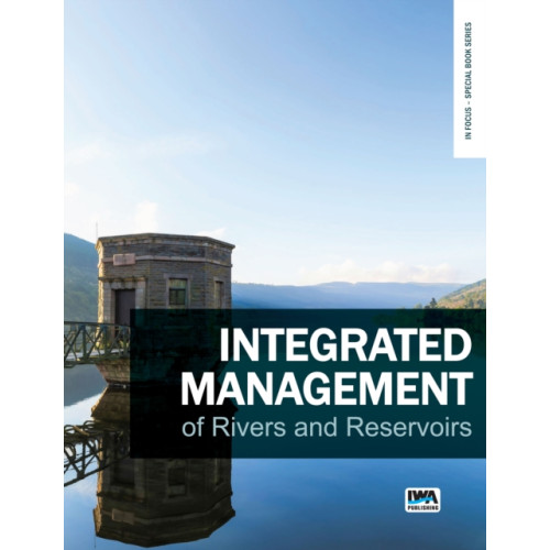 IWA Publishing Integrated Management of Rivers and Reservoirs (häftad, eng)