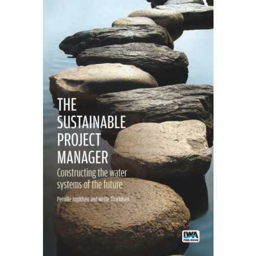 IWA Publishing The Sustainable Project Manager (häftad, eng)
