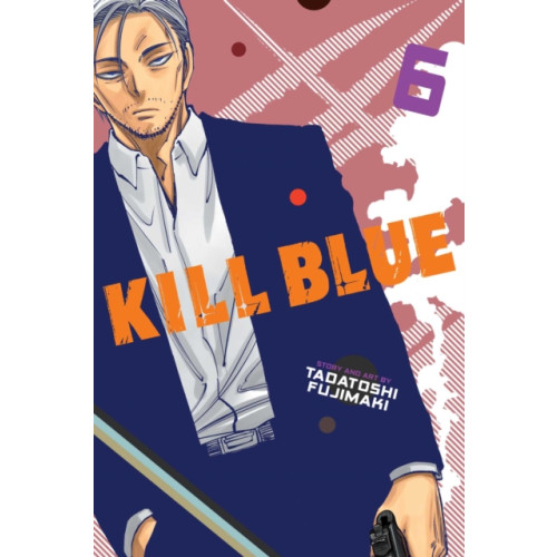 Viz Media, Subs. of Shogakukan Inc Kill Blue, Vol. 6 (häftad, eng)