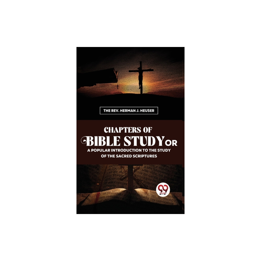 Produktbild för Chapters of Bible Study or a Popular Introduction to the Study of the Sacred Scriptures (häftad, eng)