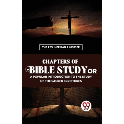 Double 9 Books LLP Chapters of Bible Study or a Popular Introduction to the Study of the Sacred Scriptures (häftad, eng)