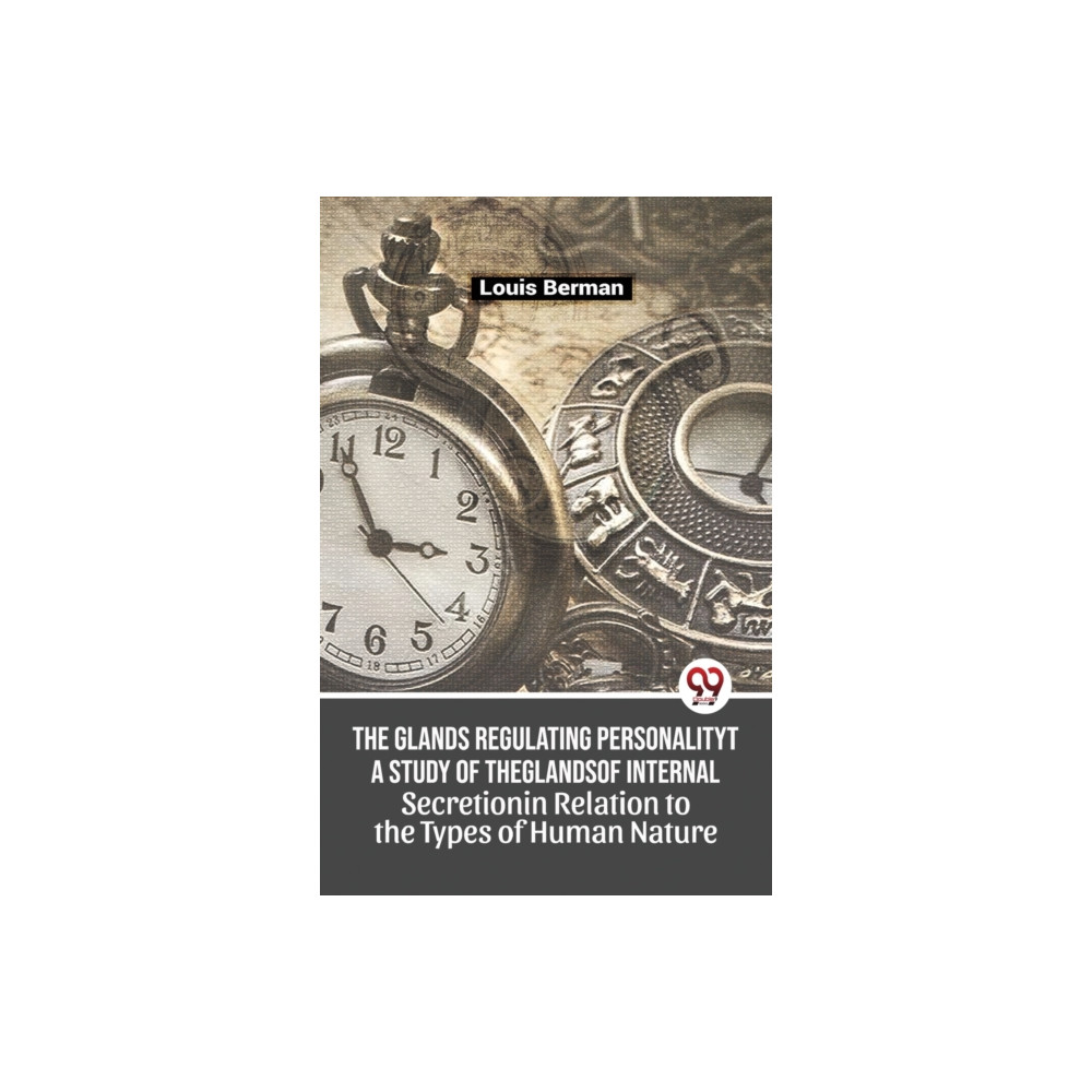 Produktbild för The Glands Regulating Personality a Study of the Glands of Internal Secretion in Relation to the Types of Human Nature (häftad, eng)