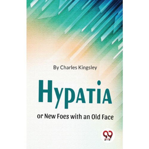 Double 9 Books LLP Hypatia or New Foes with an Old Face (häftad, eng)