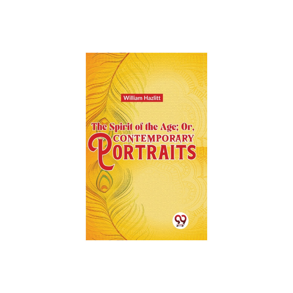 Produktbild för The Spirit of the Age; or, Contemporary Portraits (häftad, eng)