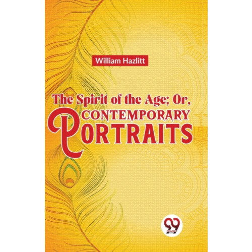 Double 9 Books LLP The Spirit of the Age; or, Contemporary Portraits (häftad, eng)