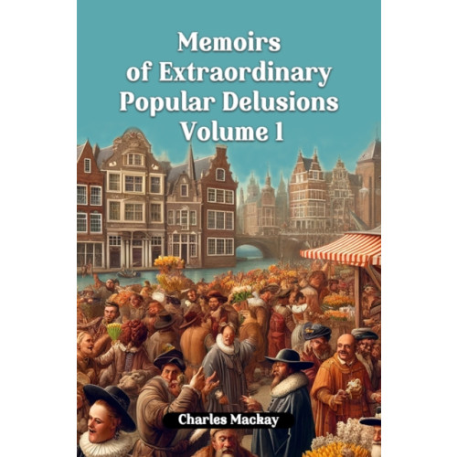 Double 9 Books LLP Memoirs of Extraordinary Popular Delusions Volume 1 (Edition2024) (häftad, eng)