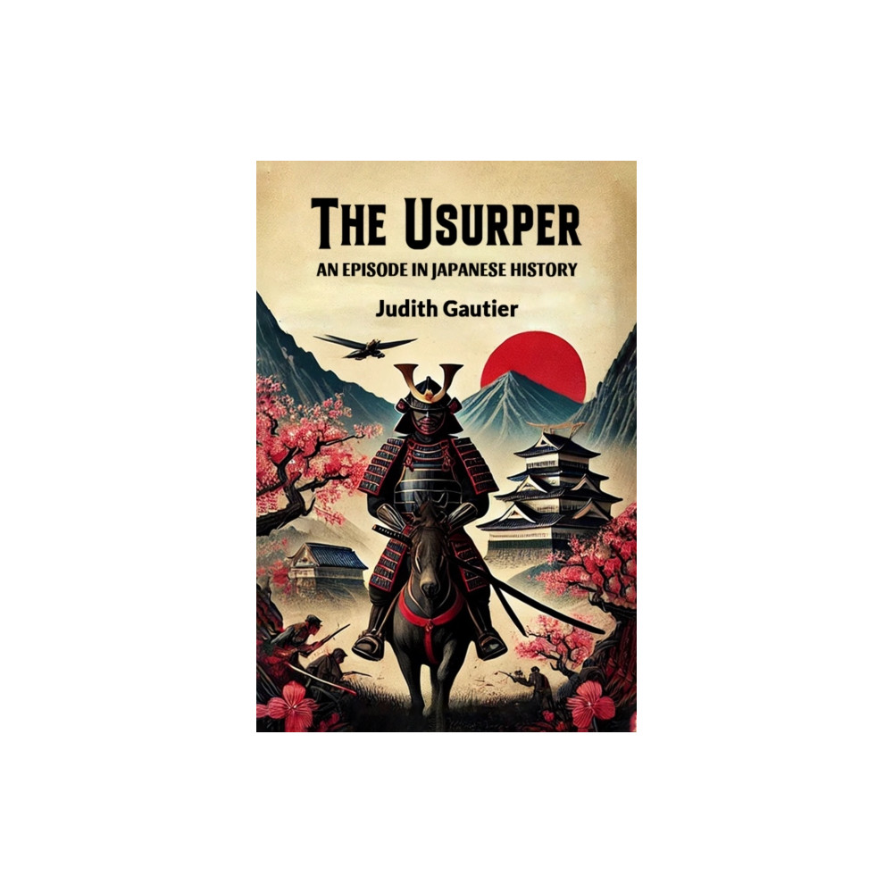 Produktbild för The UsurperAn Episode in Japanese History (Edition2024) (häftad, eng)