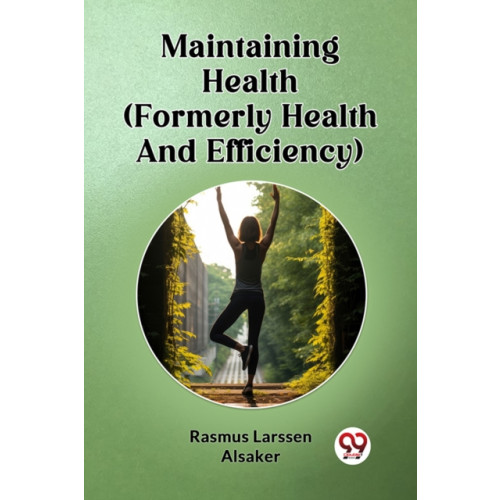 Double 9 Books LLP Maintaining Health (Formerly Health And Efficiency) (Edition2024) (häftad, eng)