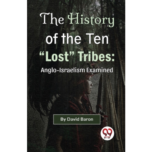 Double 9 Books LLP The History of the Ten "Lost" Tribes (häftad, eng)