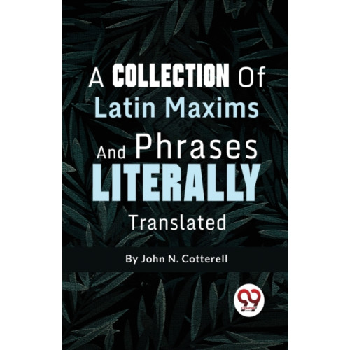 Double 9 Books LLP A Collection of Latin Maxims and Phrases Literally (häftad, eng)