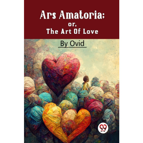 Double 9 Books LLP Ars Amatoria; or, the Art of Love (häftad, eng)
