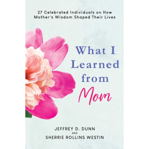 Post Hill Press What I Learned from Mom (inbunden, eng)