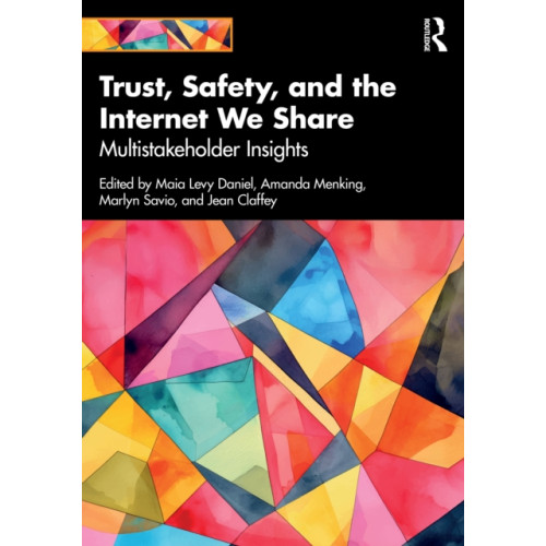 Taylor & francis ltd Trust, Safety, and the Internet We Share (häftad, eng)