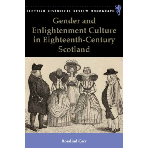 Edinburgh university press Gender and Enlightenment Culture in Eighteenth-Century Scotland (häftad, eng)