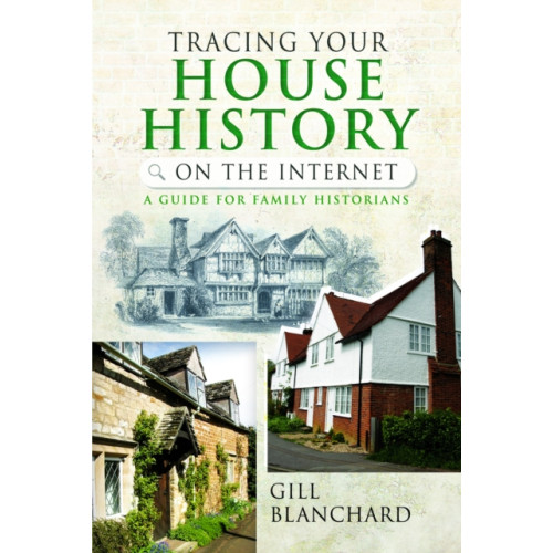 Pen & Sword Books Ltd Tracing Your House History on the Internet (häftad, eng)