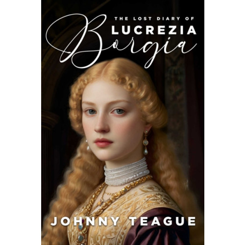 Histria LLC The Lost Diary of Lucrezia Borgia (häftad, eng)