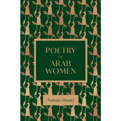 Interlink Publishing Group, Inc The Poetry of Arab Women (inbunden, eng)
