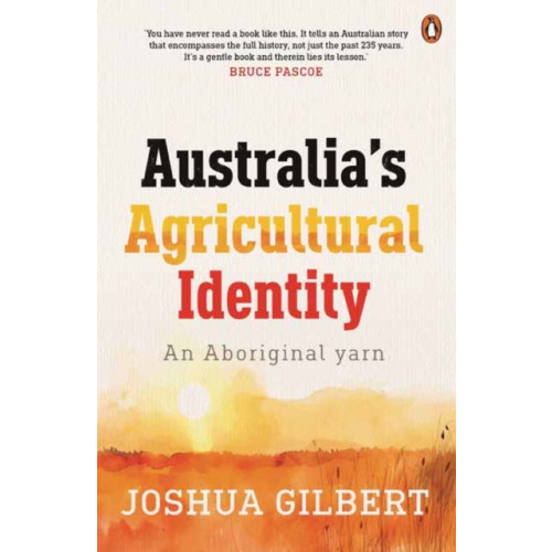 Penguin Random House Australia Australia's Agricultural Identity - an Aboriginal yarn (häftad, eng)