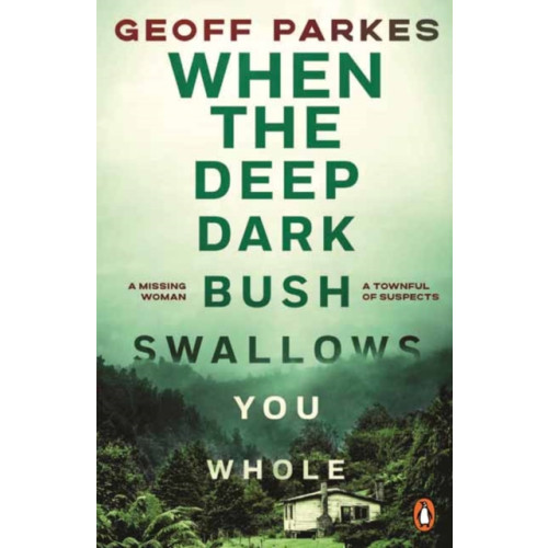 Penguin Random House Australia When the Deep, Dark Bush Swallows You Whole (häftad, eng)