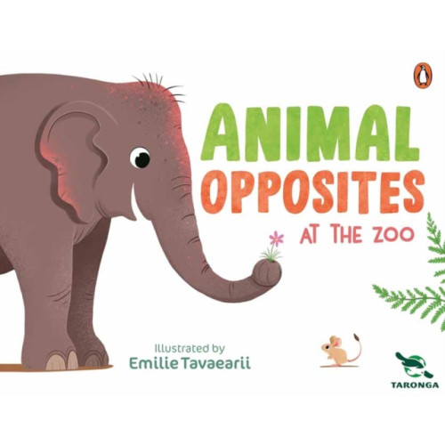 Penguin Random House Australia Taronga: Animal Opposites at the Zoo (bok, board book, eng)
