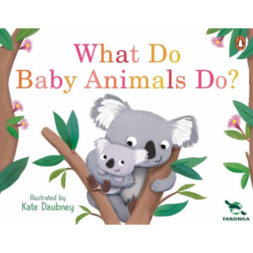 Penguin Random House Australia Taronga: What Do Baby Animals Do? (bok, board book, eng)
