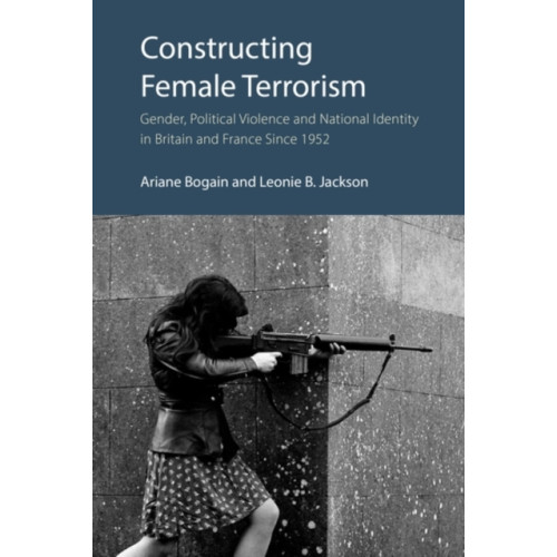 Edinburgh university press Constructing Female Terrorism (inbunden, eng)