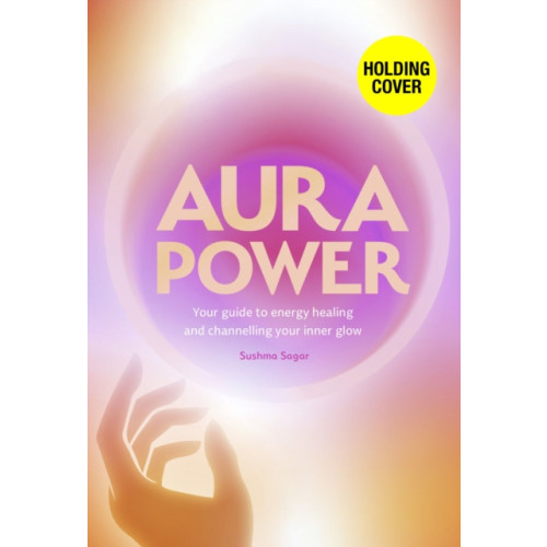 Quarto Publishing Plc Aura Power (inbunden, eng)