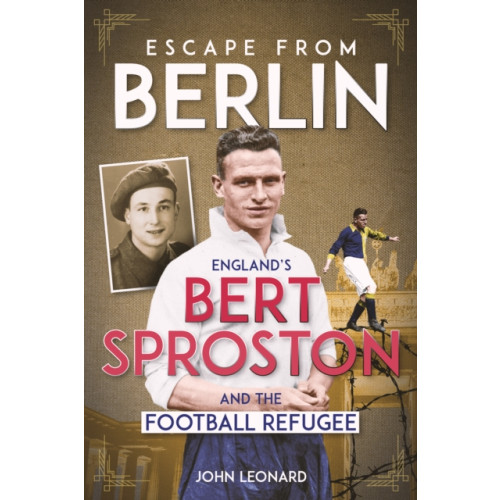 Pitch Publishing Ltd Escape from Berlin (inbunden, eng)