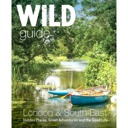 Wild Things Publishing Ltd Wild Guide London & South East England (häftad, eng)