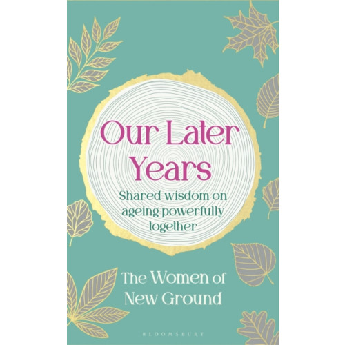 Bloomsbury Publishing PLC Our Later Years (inbunden, eng)
