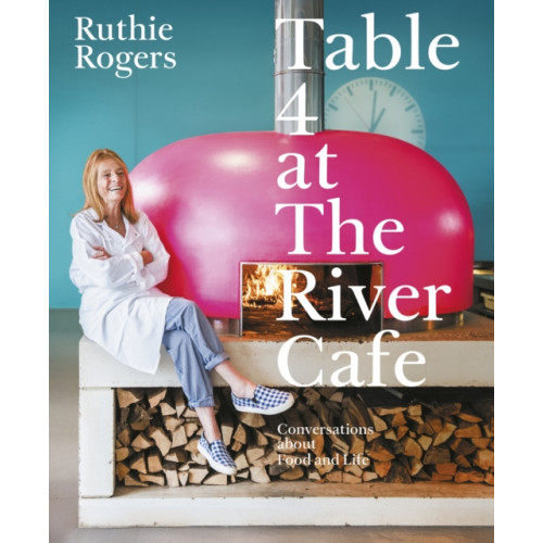 Ebury Publishing Table 4 at The River Cafe (inbunden, eng)