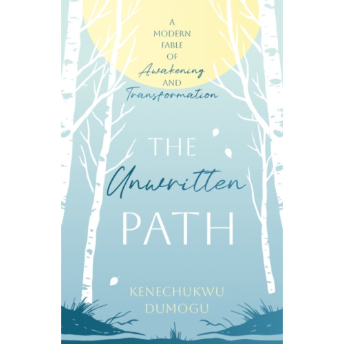 Troubador Publishing The Unwritten Path (inbunden, eng)
