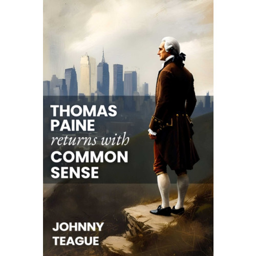 Histria LLC Thomas Paine Returns with Common Sense (häftad, eng)
