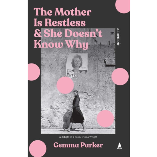 Simon & Schuster Australia The Mother Is Restless and She Doesn't Know Why (häftad, eng)