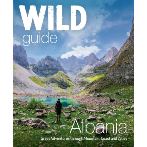 Wild Things Publishing Ltd Wild Guide Albania (häftad, eng)